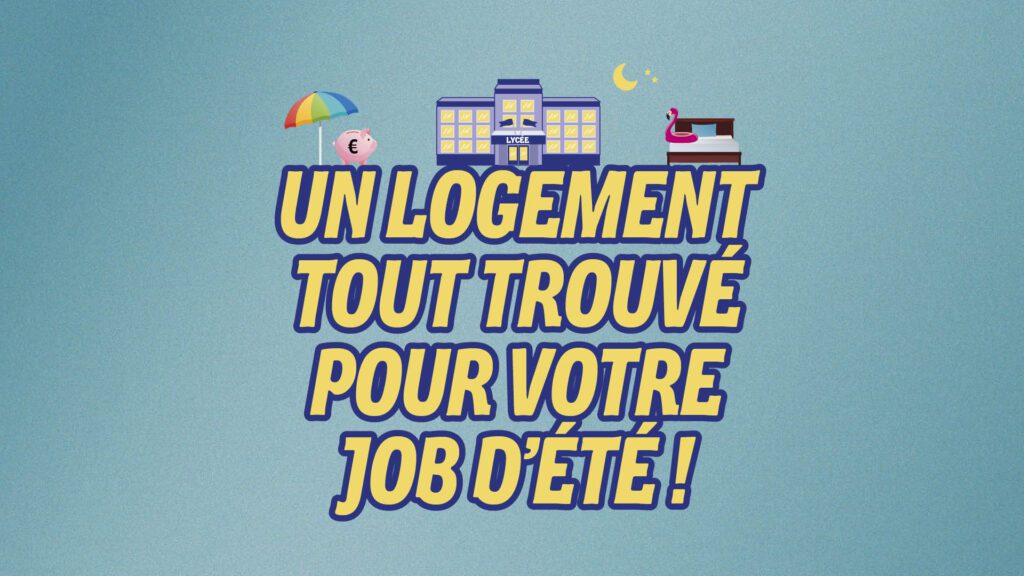 Un logement tout trouvé pour votre job d'été